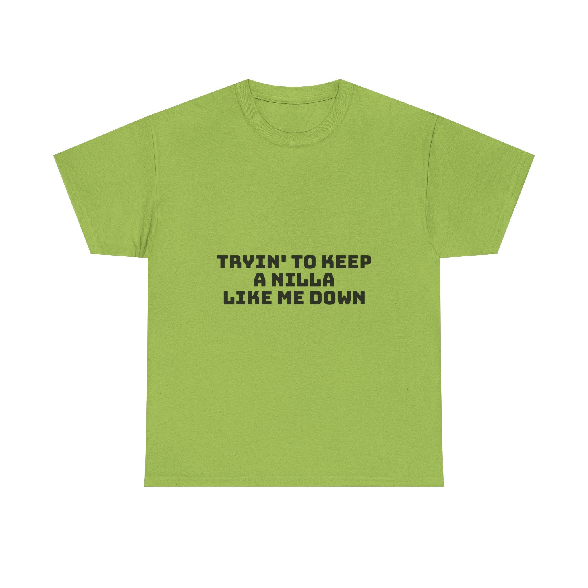 Tryin' To Keep A Nilla Like Me Down Light T-Shirt