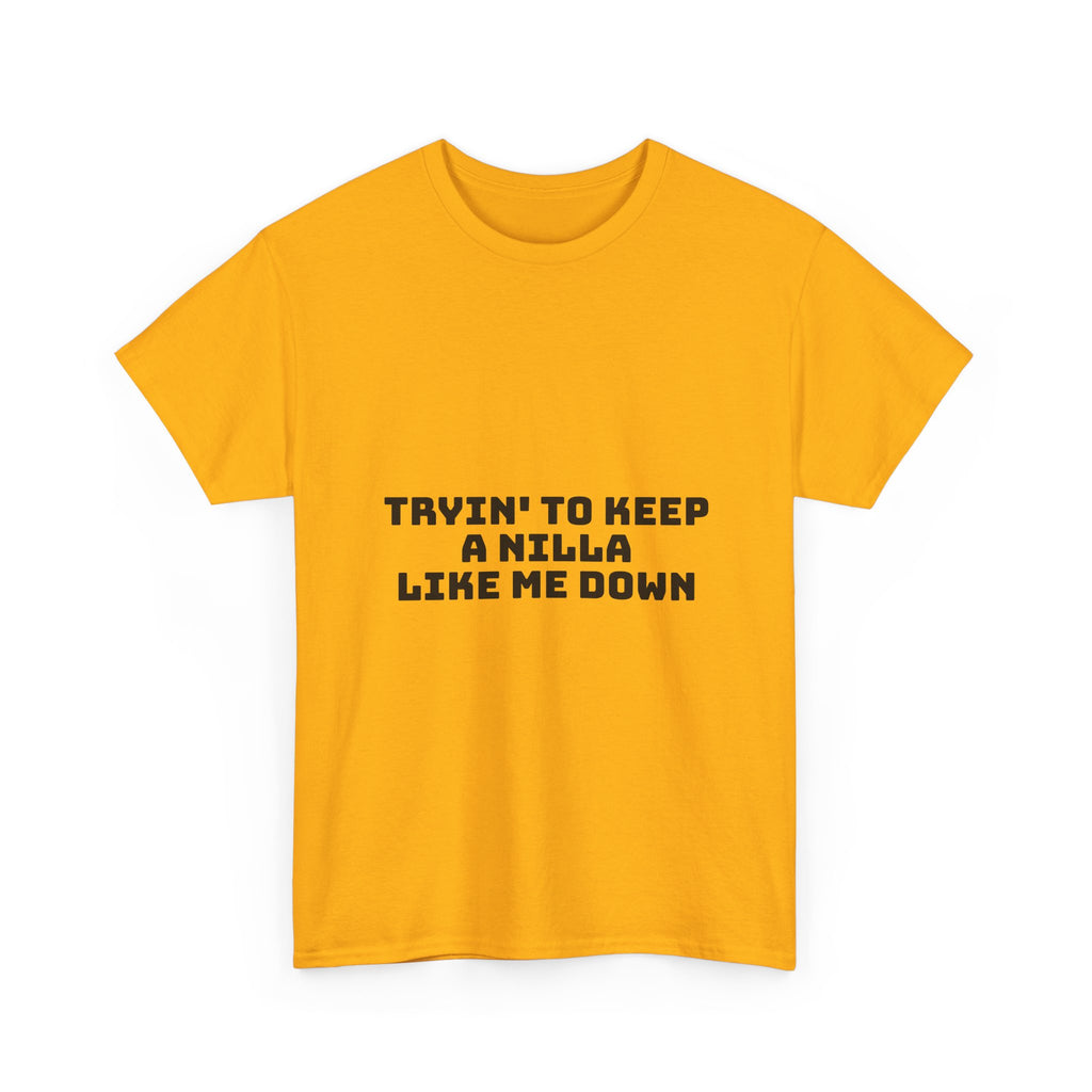Tryin' To Keep A Nilla Like Me Down Light T-Shirt