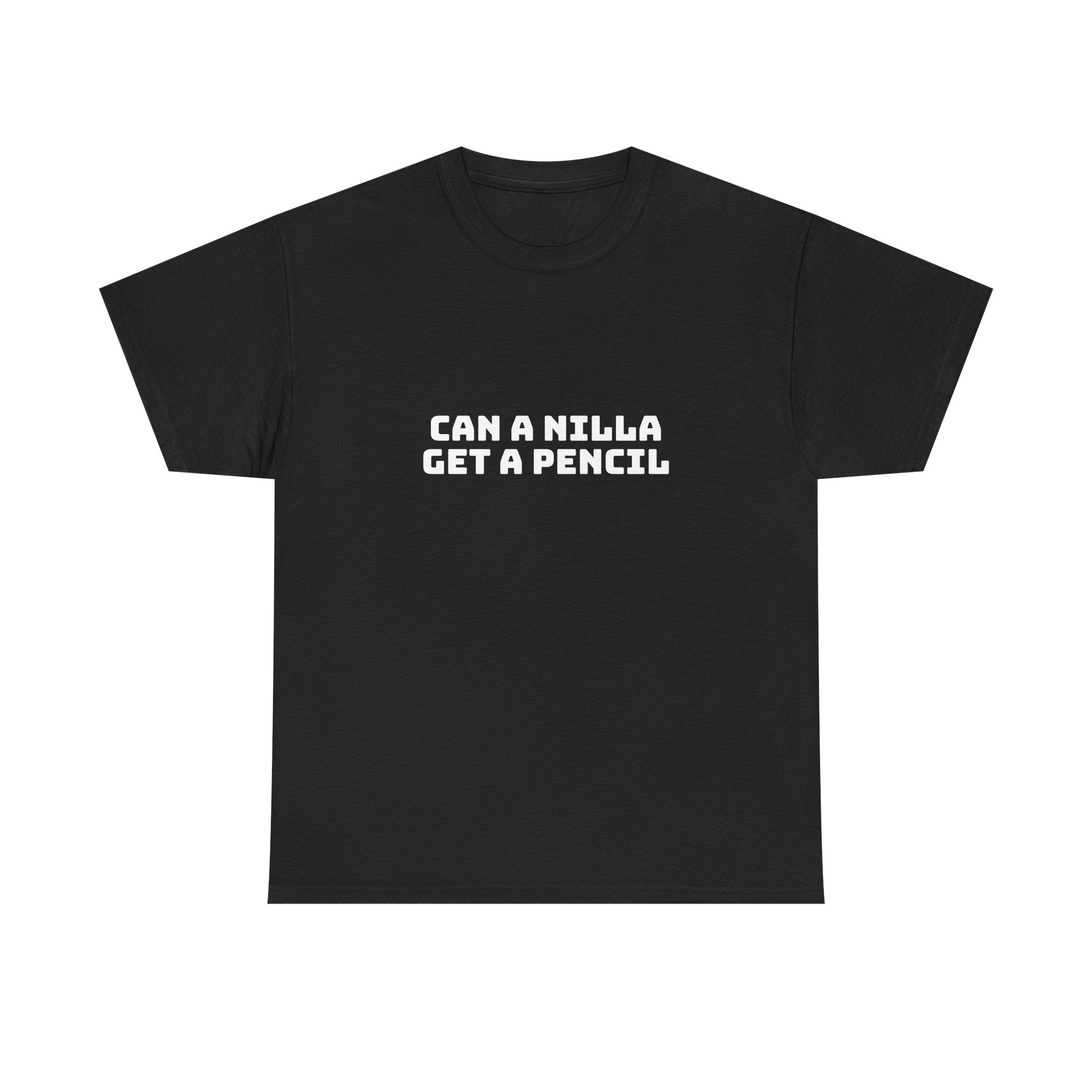 Can A Nilla Get A Pencil Dark T-Shirt