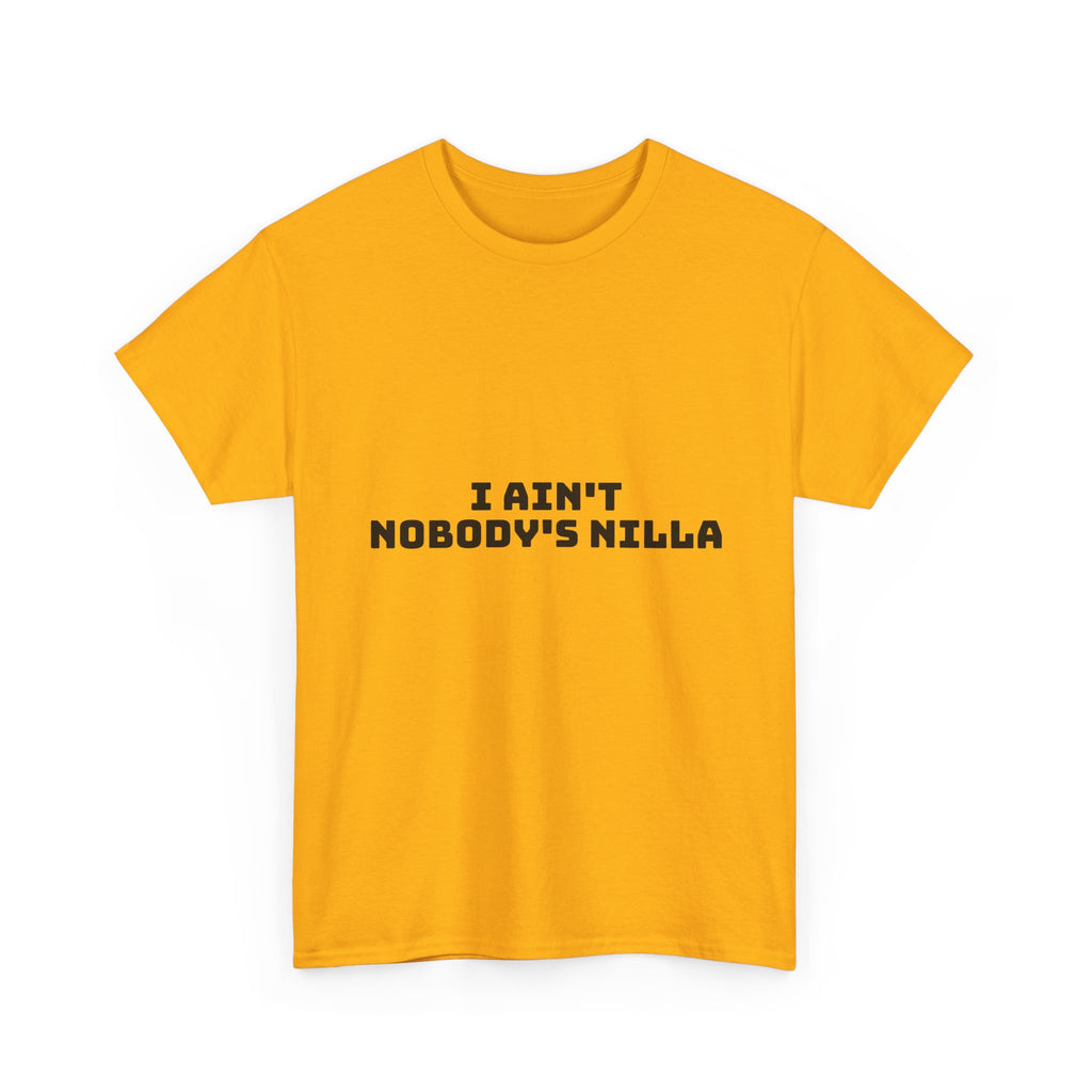 I Aint Nobody's Nilla Light T-Shirt
