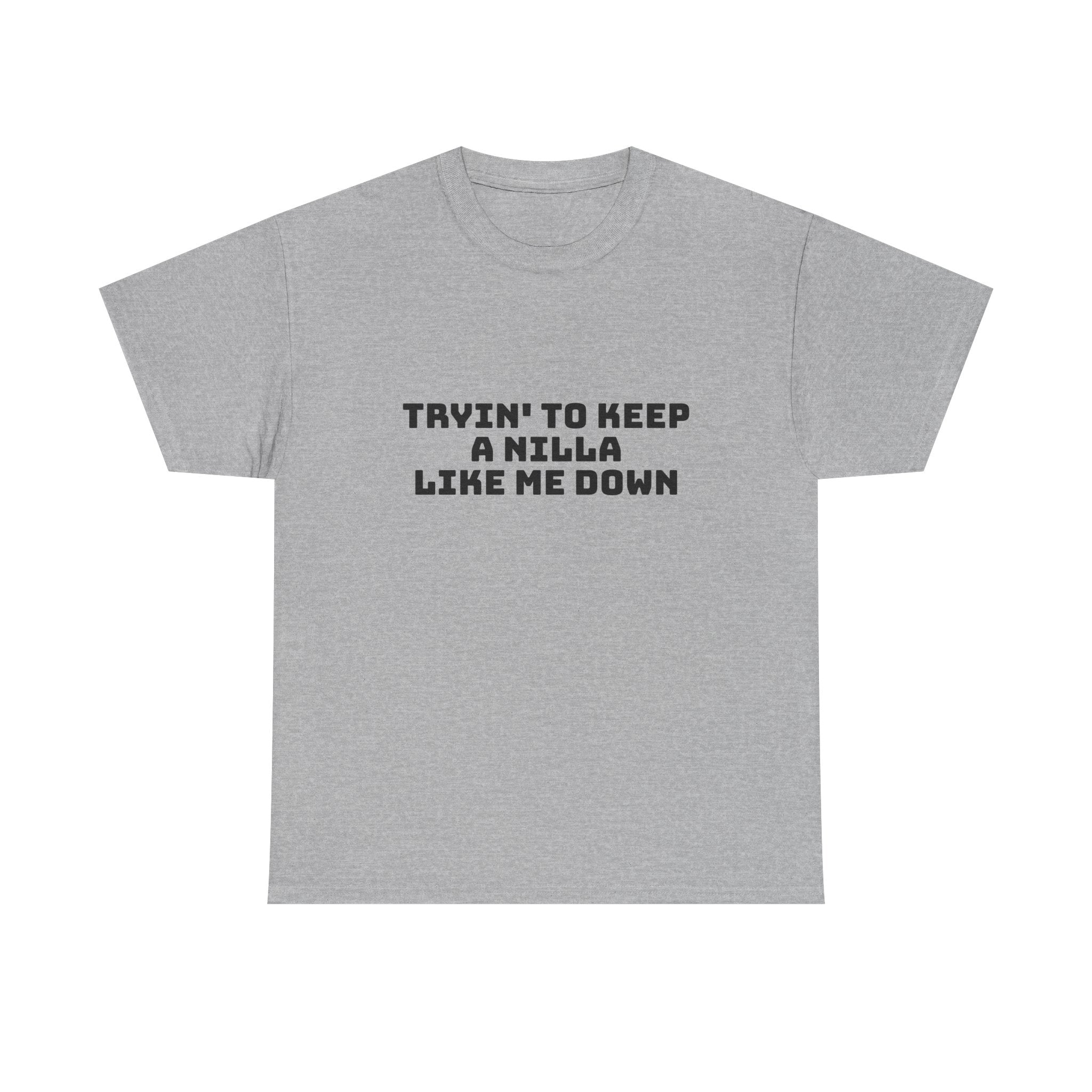 Tryin' To Keep A Nilla Like Me Down Light T-Shirt