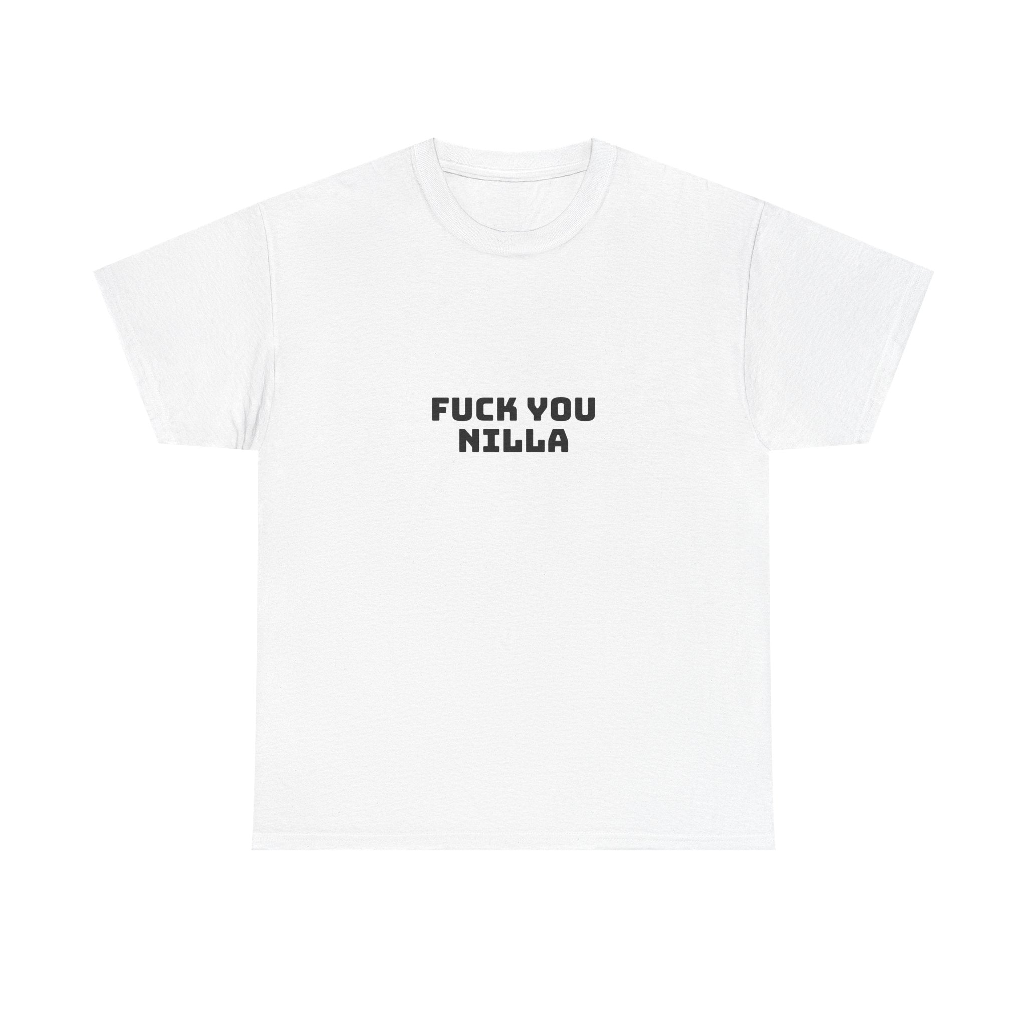 Fuck You Nilla Light T-Shirt