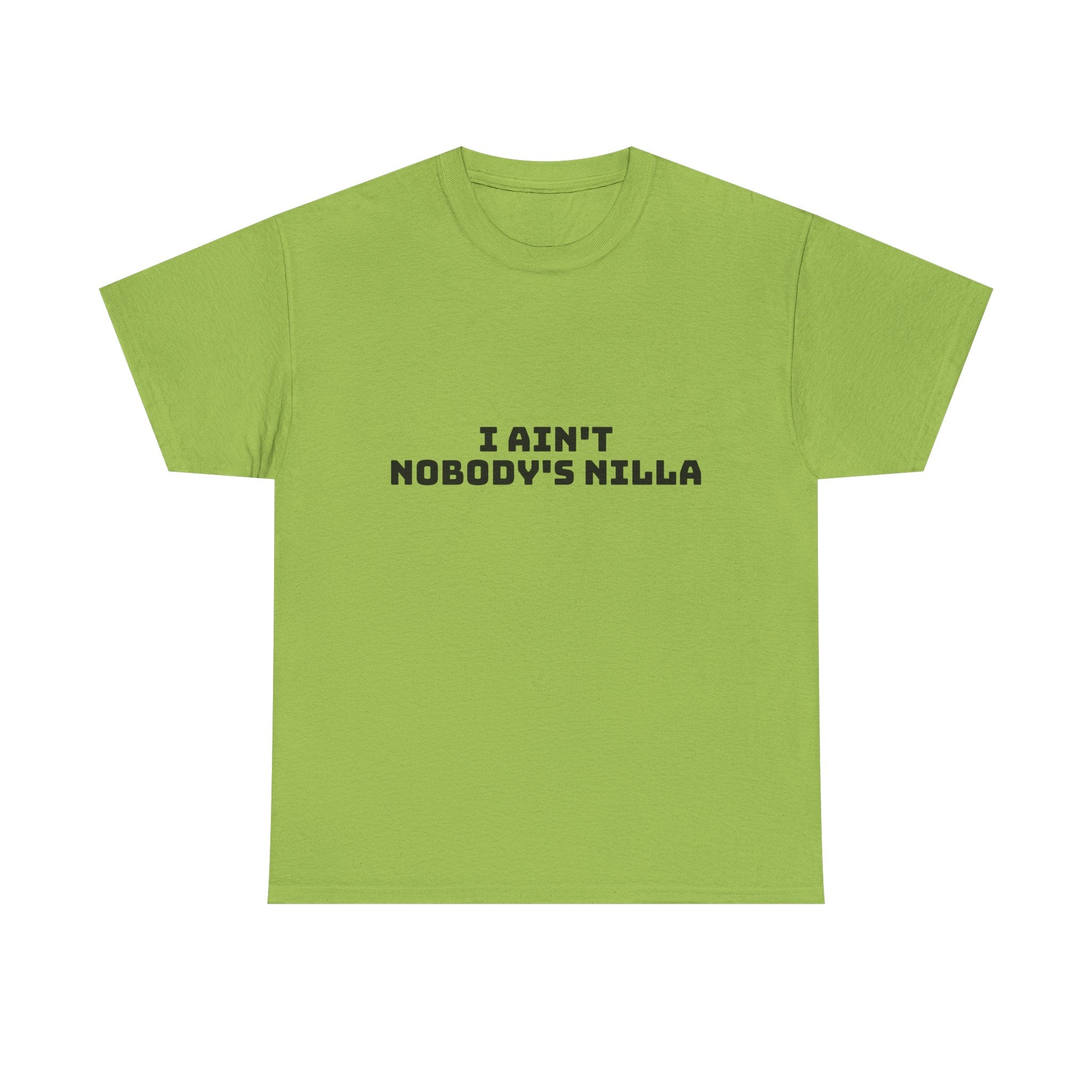 I Aint Nobody's Nilla Light T-Shirt