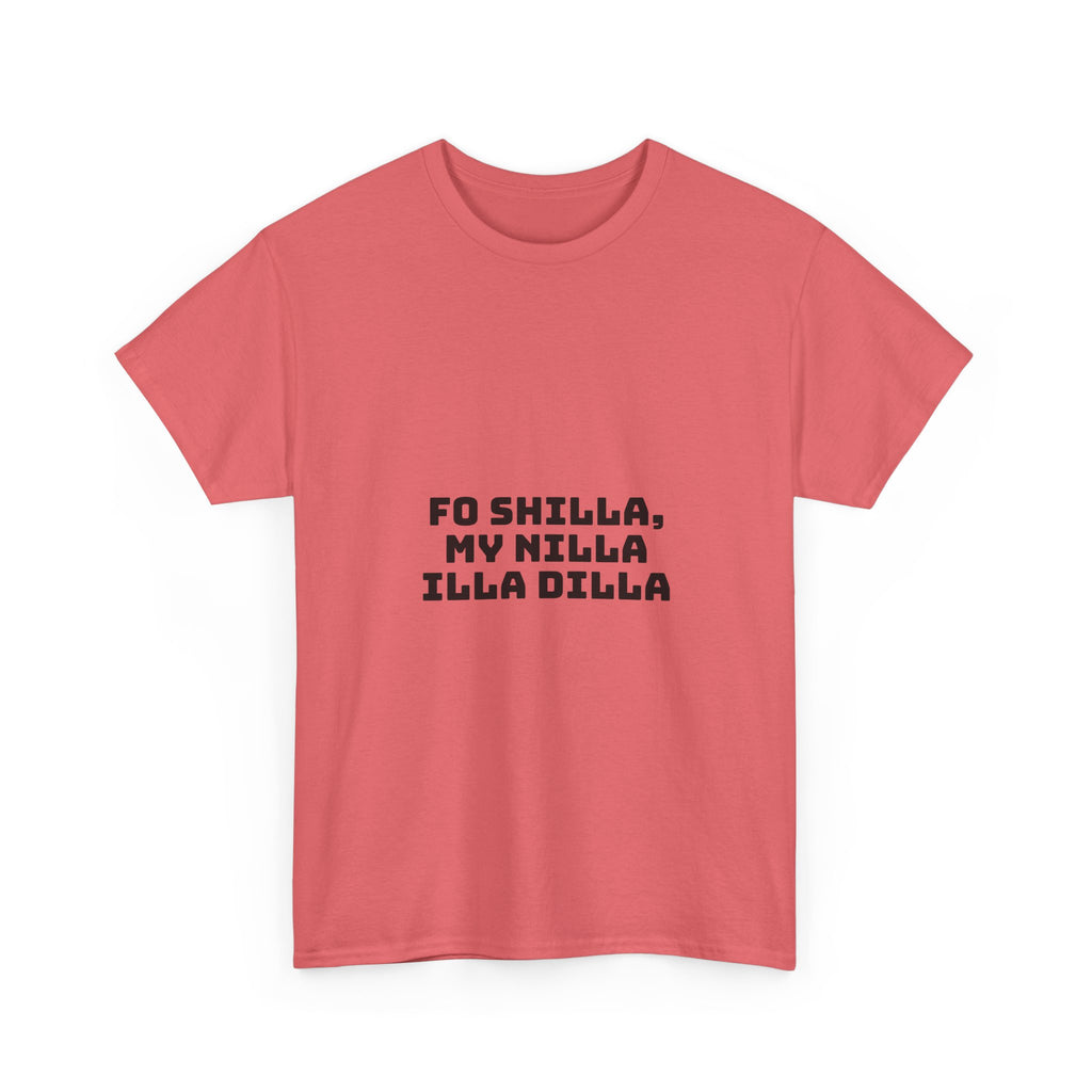 Fo Shilla My Nilla Illa Dilla Light T-Shirt