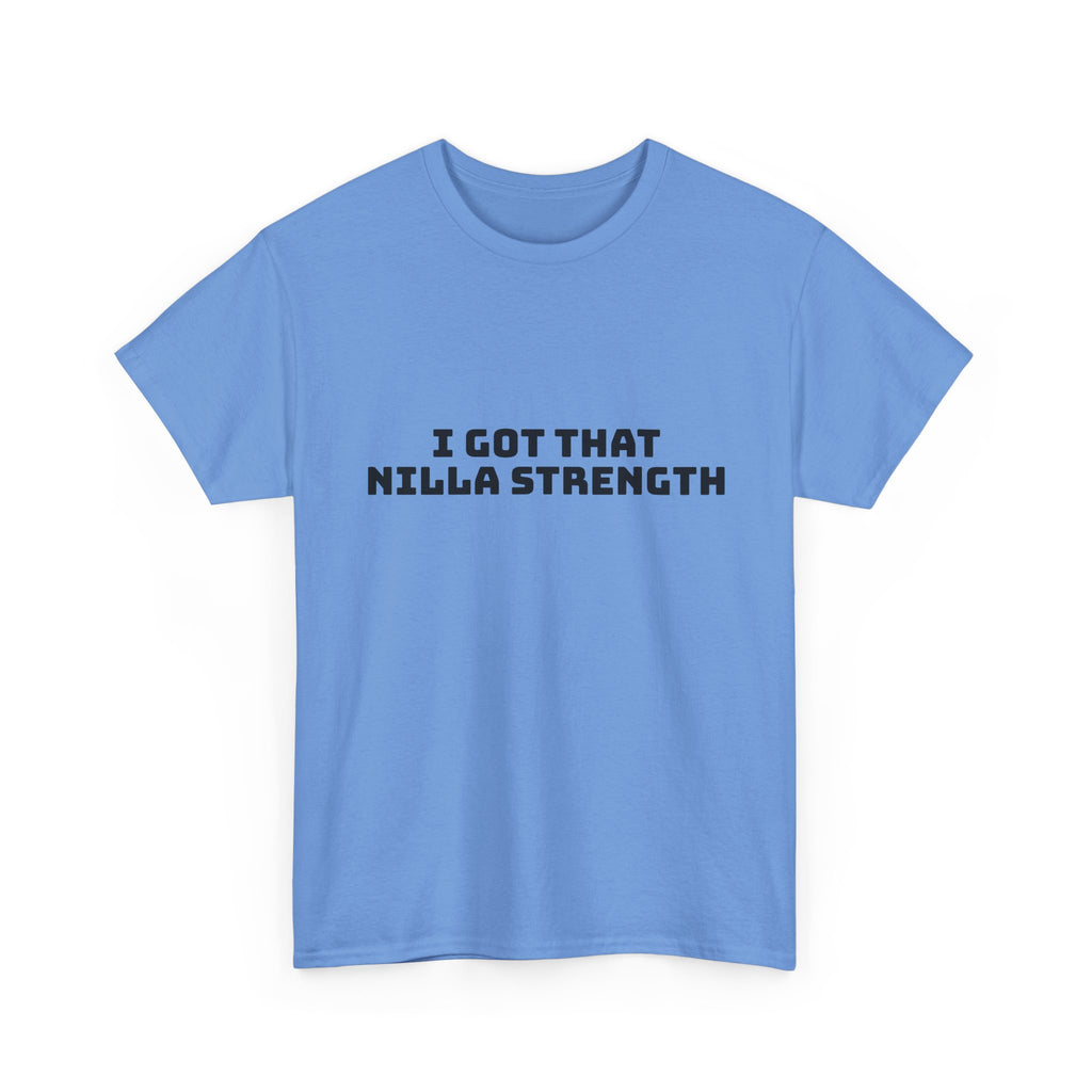I Got That Nilla Strength Light T-Shirt