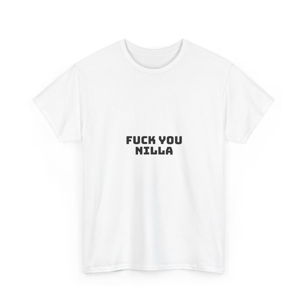 Fuck You Nilla Light T-Shirt