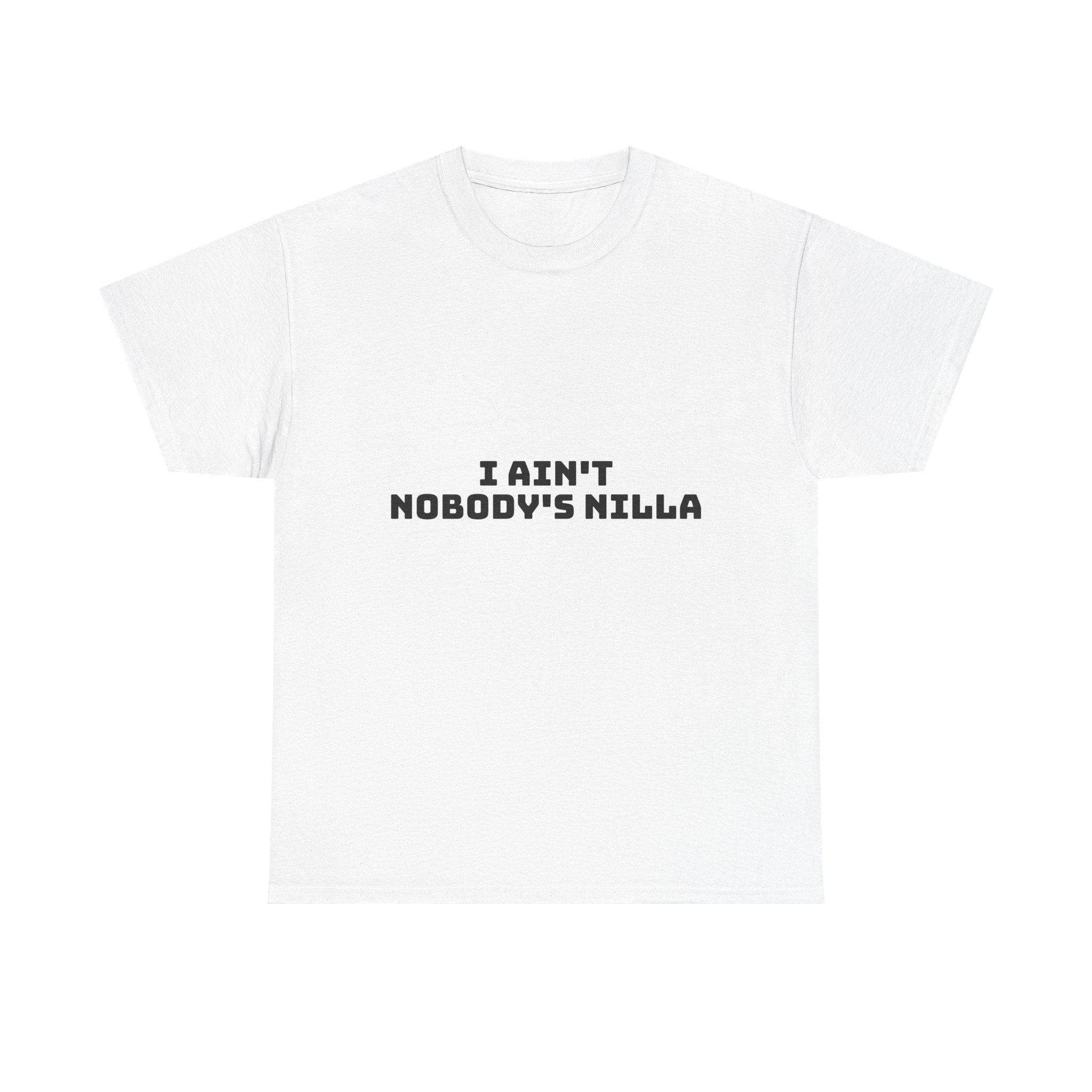 I Aint Nobody's Nilla Light T-Shirt