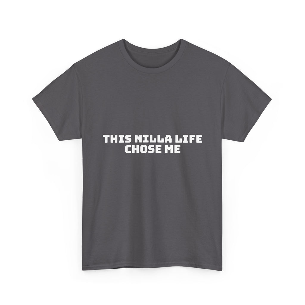 This Nilla Life Chose Me Dark T-Shirt