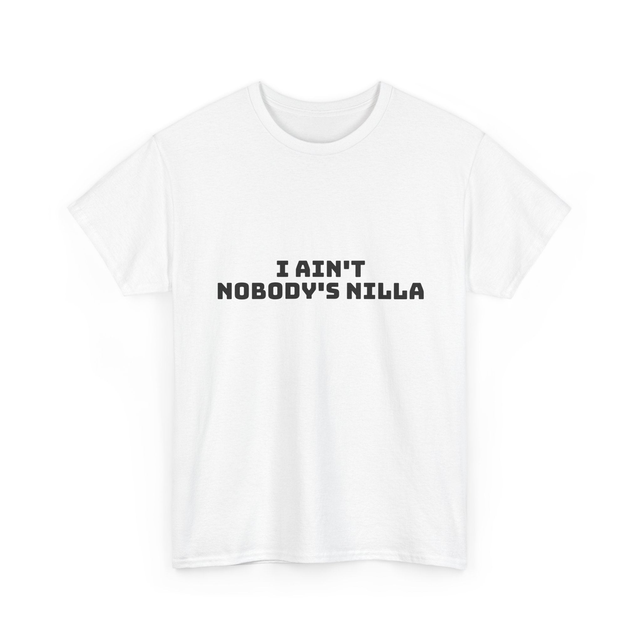 I Aint Nobody's Nilla Light T-Shirt