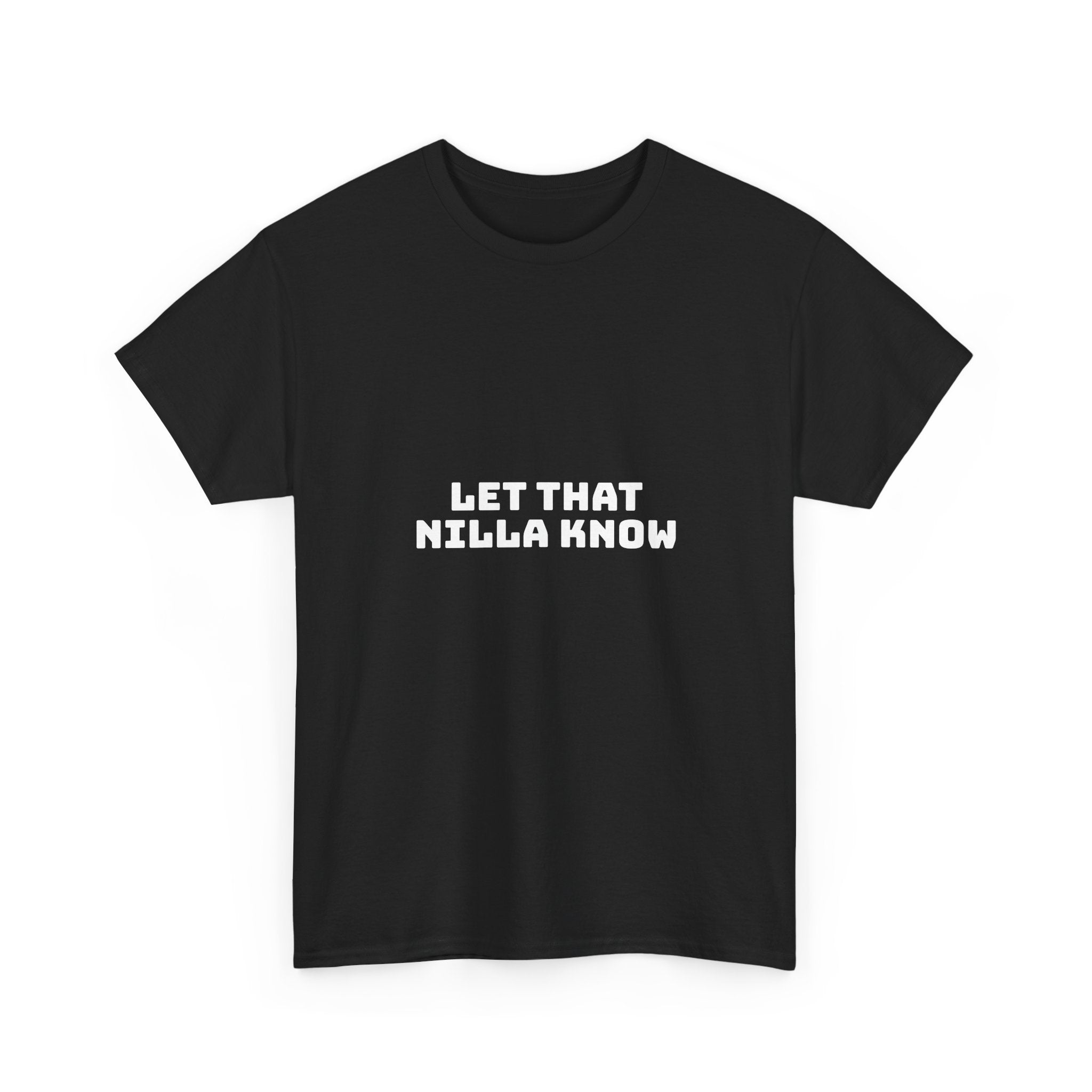 Let That Nilla Know Dark T-Shirt