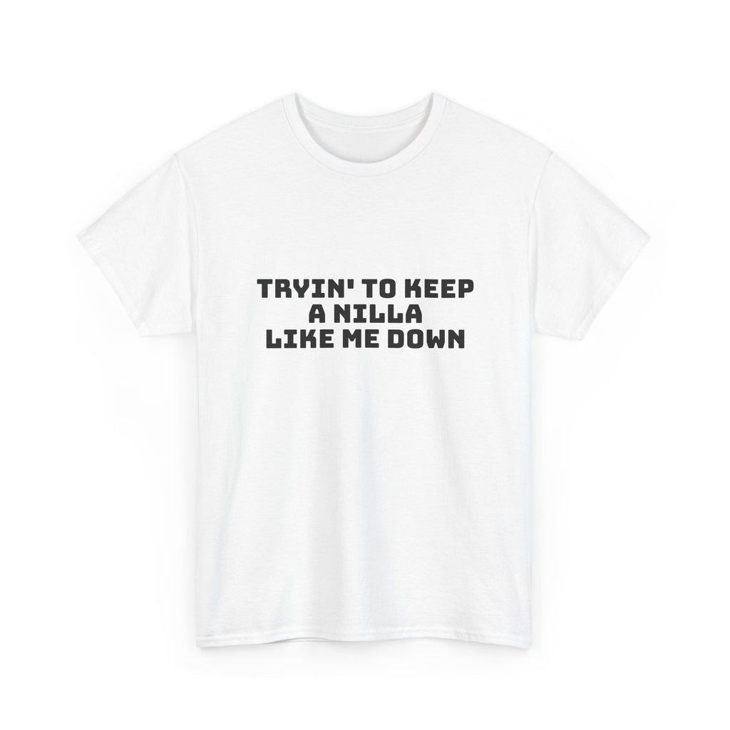 Tryin' To Keep A Nilla Like Me Down Light T-Shirt