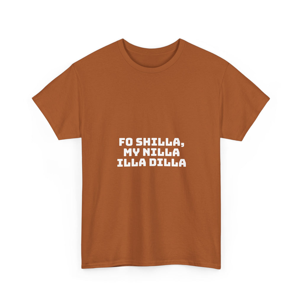 Fo Shilla My Nilla Illa Dilla Dark T-Shirt