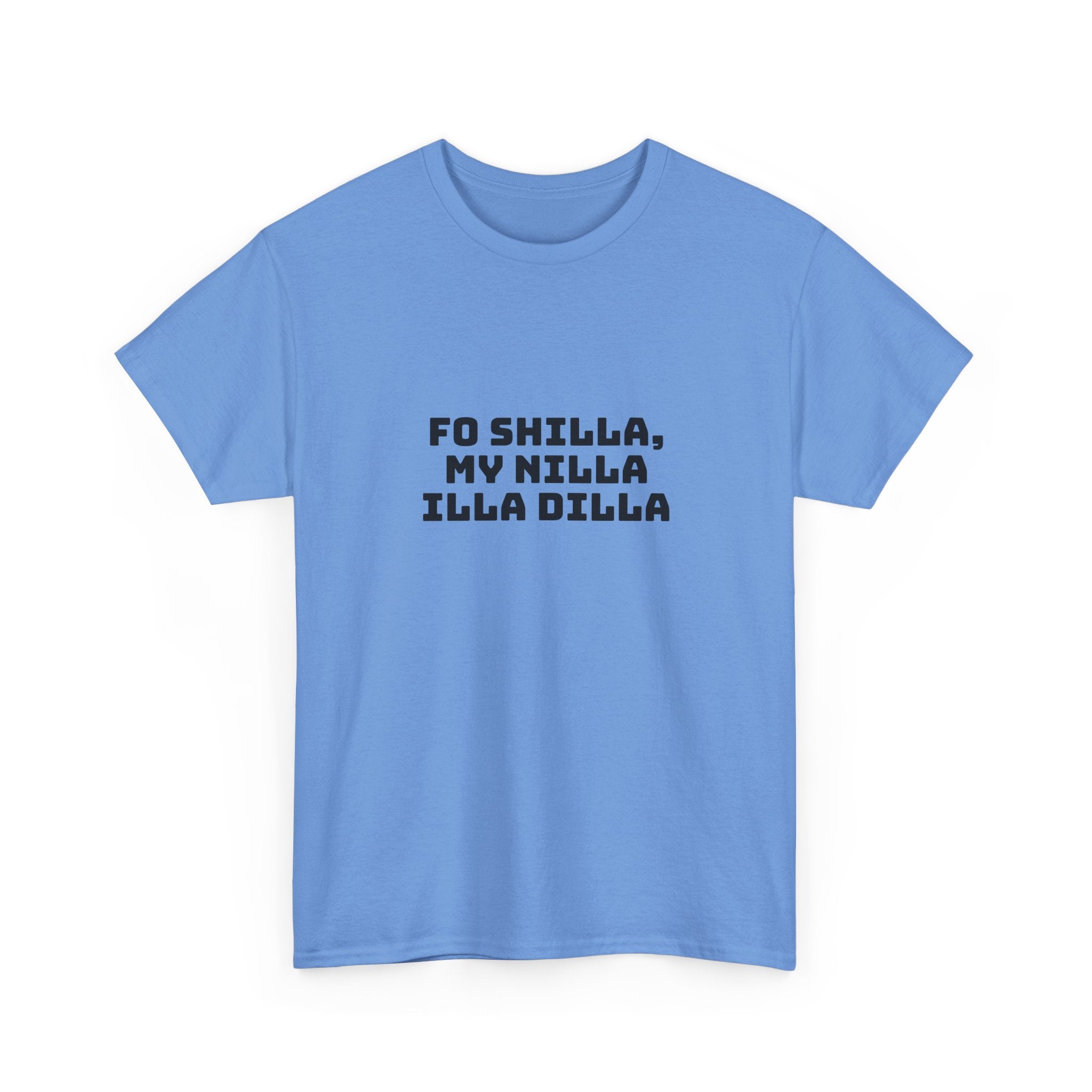 Fo Shilla My Nilla Illa Dilla Light T-Shirt