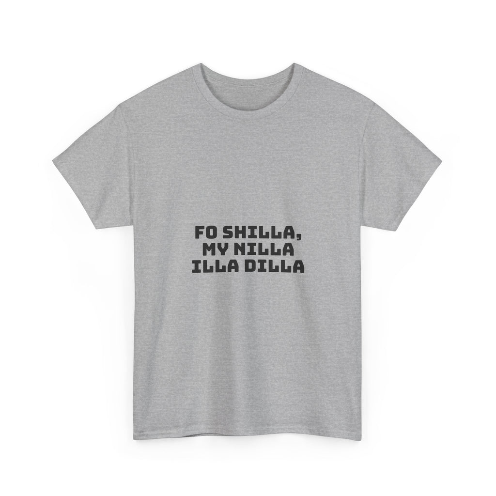 Fo Shilla My Nilla Illa Dilla Light T-Shirt