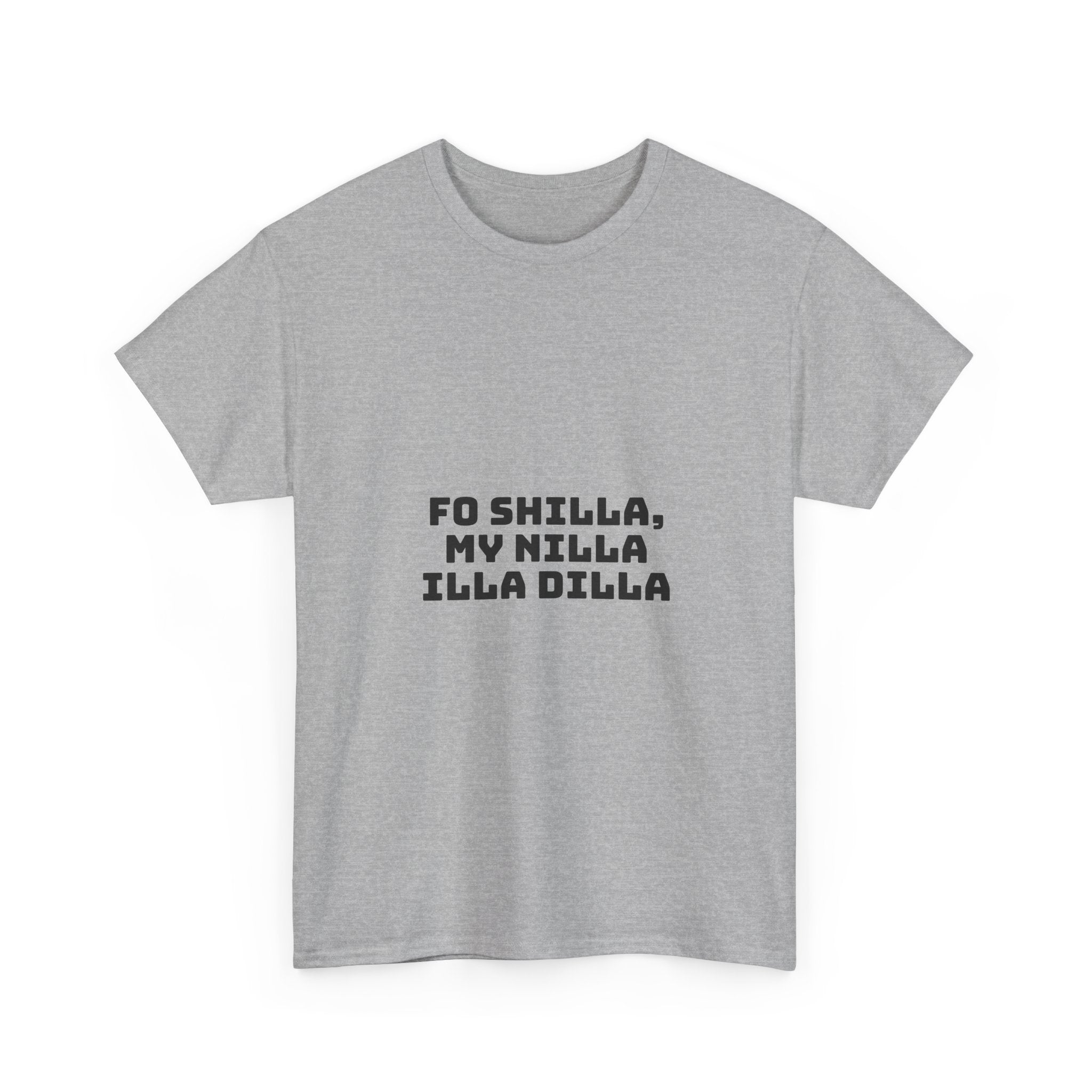 Fo Shilla My Nilla Illa Dilla Light T-Shirt
