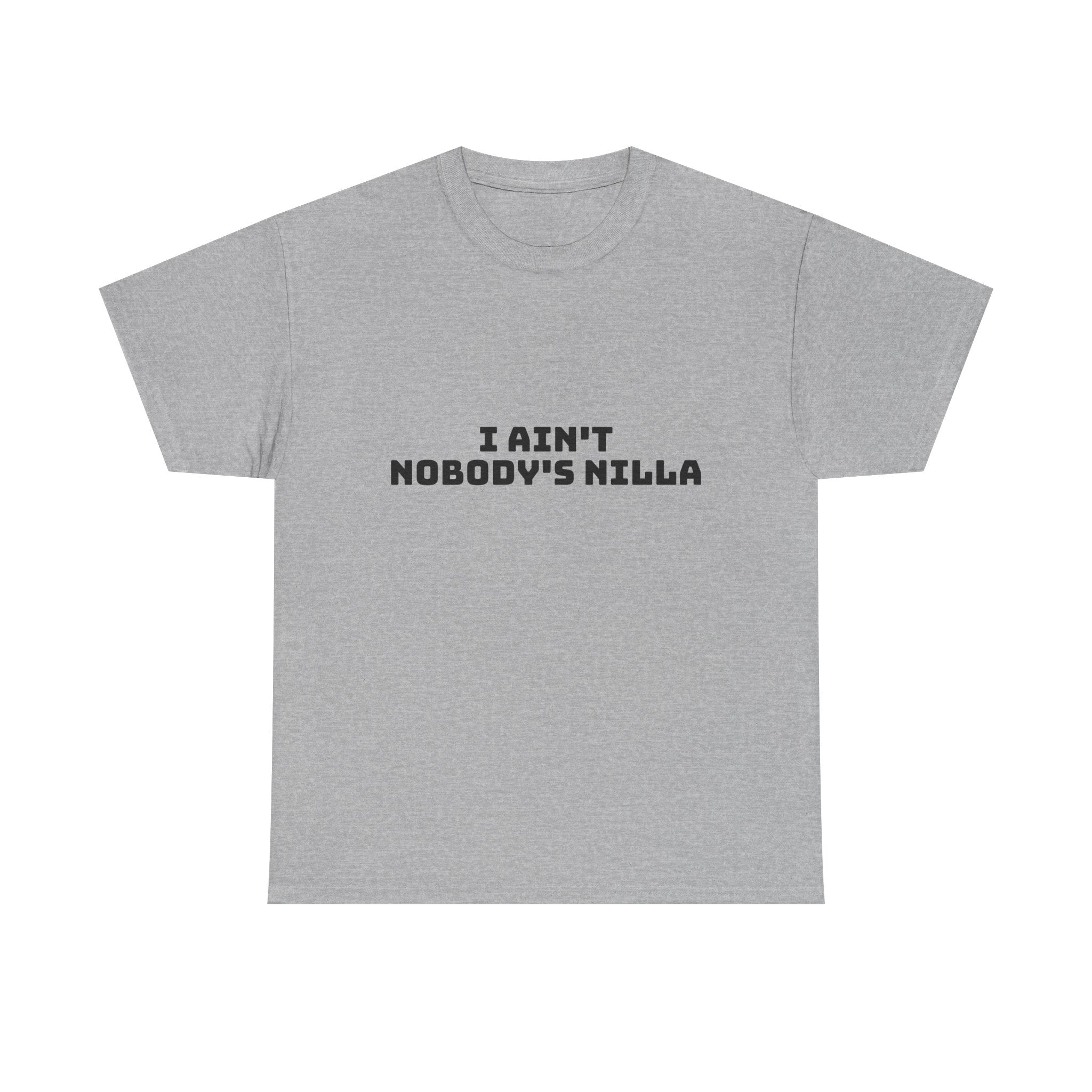 I Aint Nobody's Nilla Light T-Shirt