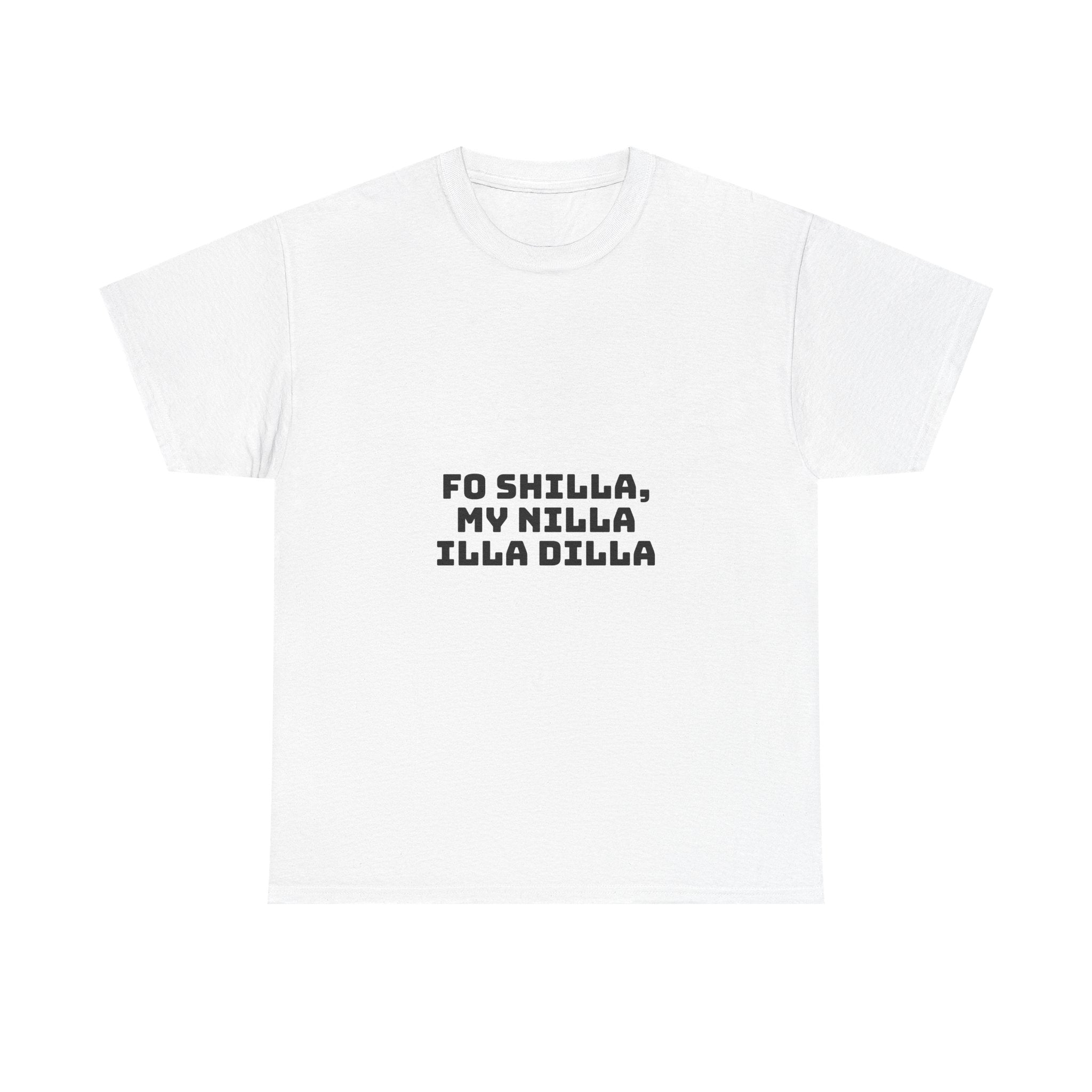 Fo Shilla My Nilla Illa Dilla Light T-Shirt
