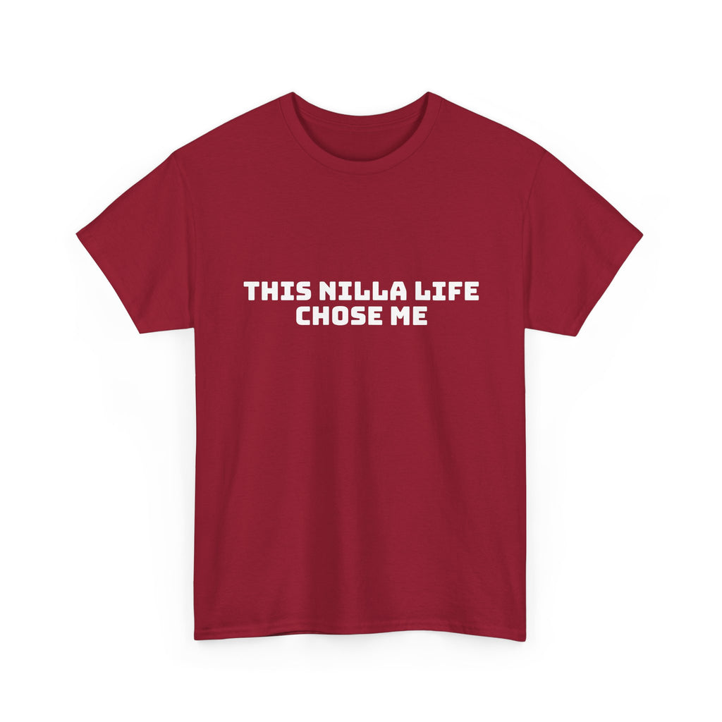 This Nilla Life Chose Me Dark T-Shirt