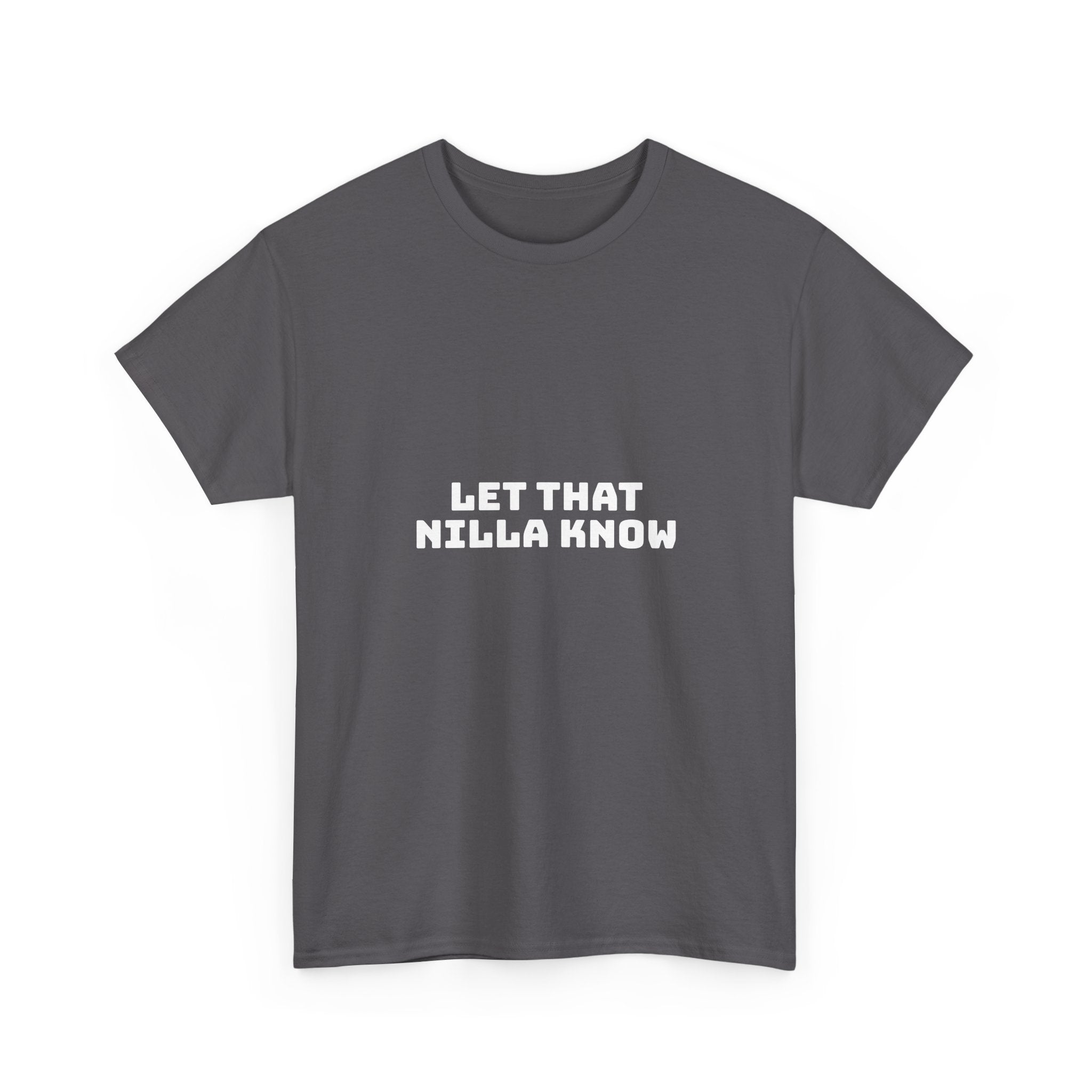 Let That Nilla Know Dark T-Shirt