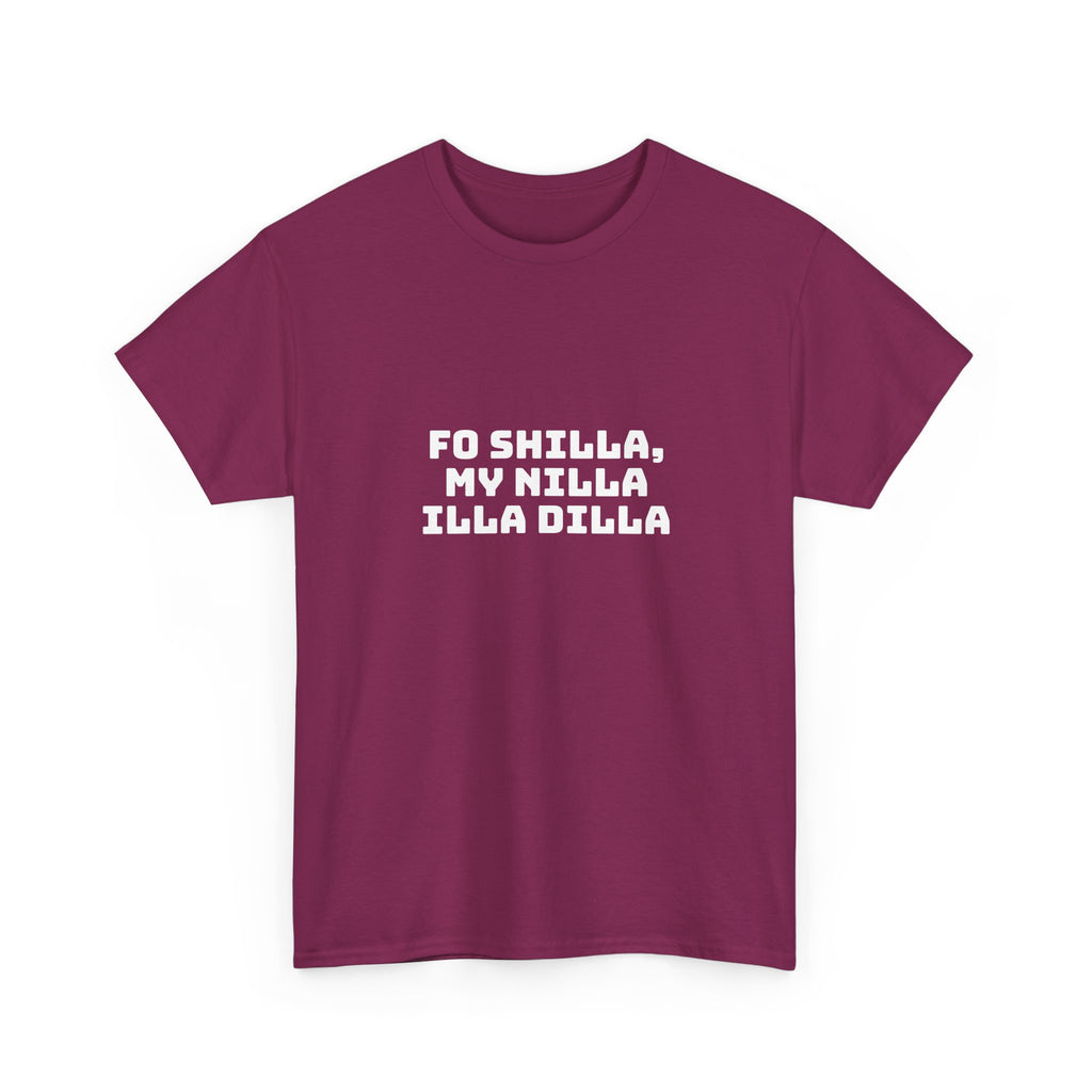Fo Shilla My Nilla Illa Dilla Dark T-Shirt